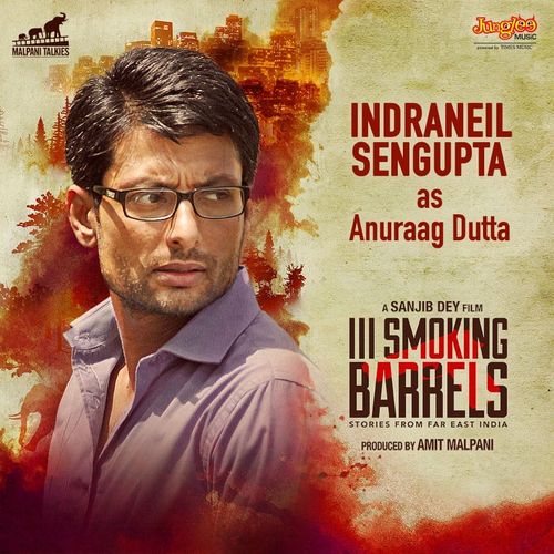 III Smoking Barrels Stories From Far East India  Movie details